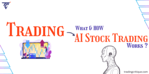 AI Stock Trading : What is, How Does it Helps and How it Works
