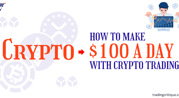 Make $100 In A Day with Crypto Trading Top Effective Ways