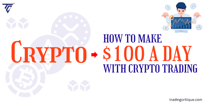 Make $100 In A Day with Crypto Trading Top Effective Ways