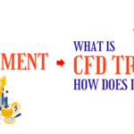 What is CFD Trading & How it Works? - The Only Guide You Need