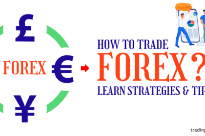 How to Trade Forex | Learn 6 Strategies and Tips