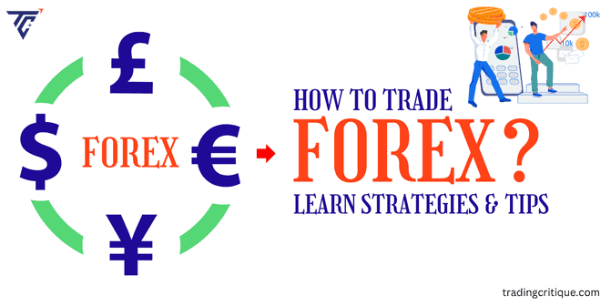 How to Trade Forex | Learn 6 Strategies and Tips