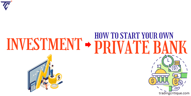 How to Start Your Own Private Bank - 7 Steps to Know 2024