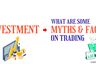 Important Truth and Myths About Trading: You Need to Know!