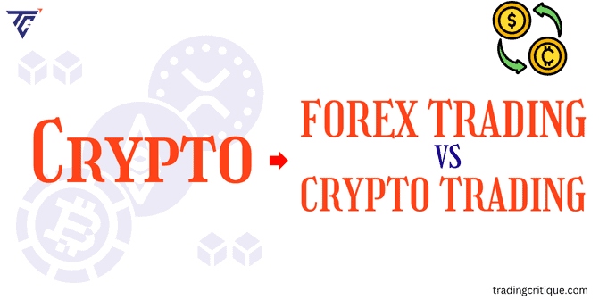 Forex Trading vs Crypto Trading • Understand the Differences