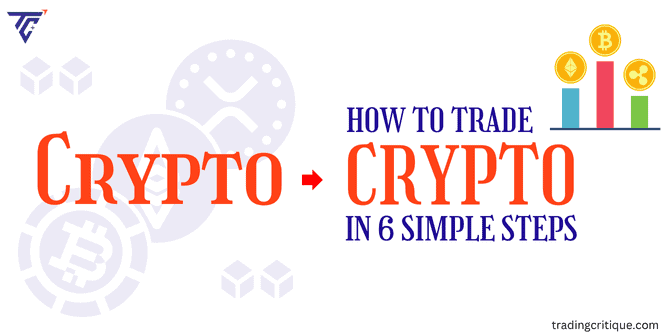 How to Trade Crypto | 6 - Simple Steps for 2024