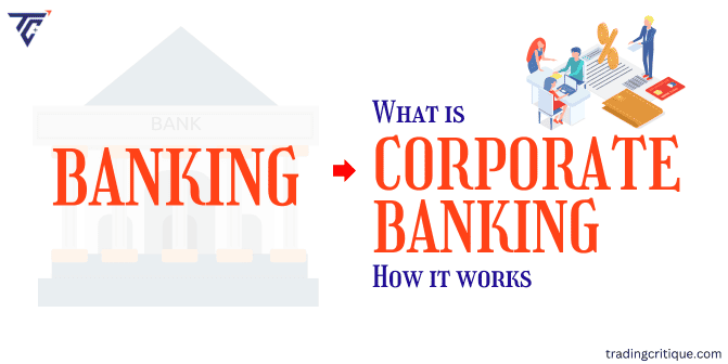 Ultimate Guide What Is Corporate Banking and How Does It Work