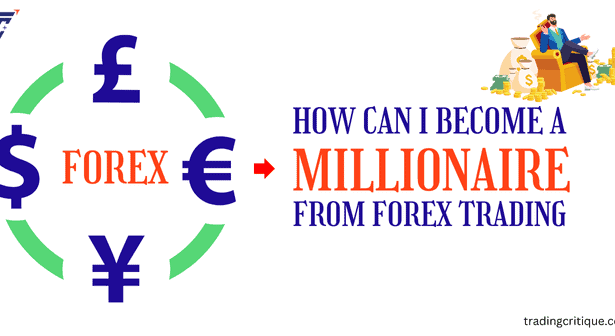 how can i become a millionaire from forex trading