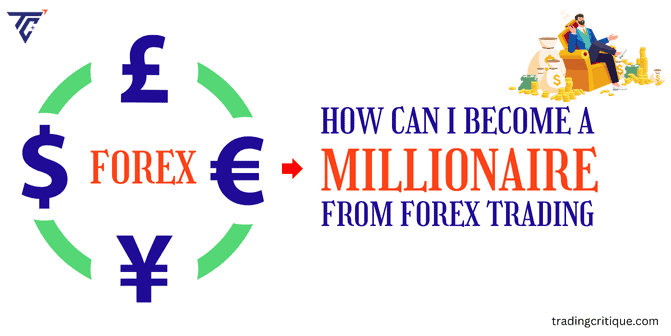 how can i become a millionaire from forex trading