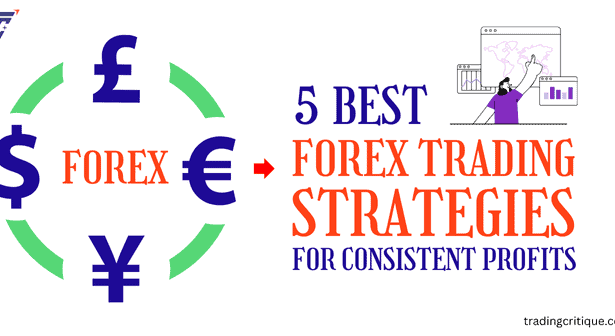 5 Best Forex Trading Strategies For Consistent Profits 2024