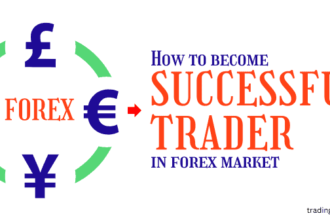 o Become Successful Forex Trader in Forex Market