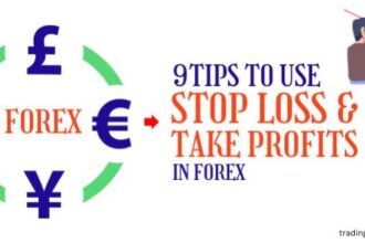 9 Tips to Set a Stop Loss and Take Profits in Forex Trading