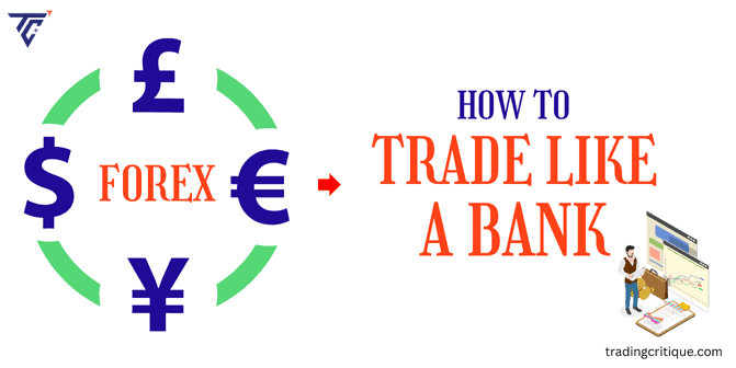 How to Trade Like a Banks