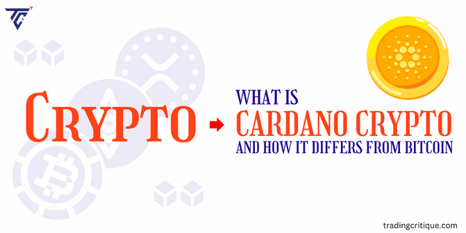 What is Cardano Crypto, How Does It Differ from Bitcoin?