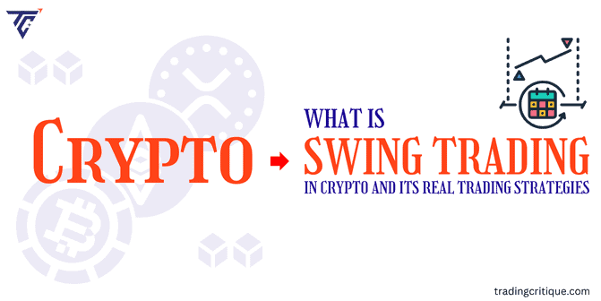 What is Crypto Swing Trading? Real Swing Trading Strategies