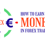 How to Earn Money in Forex Trading