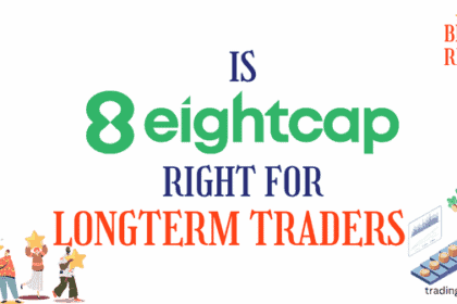 Eightcap right for longterm traders