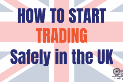 How to Start Trading Safely in the UK
