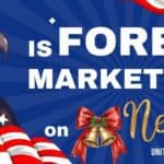 USA Forex Market Hours On Christmas & New Year