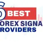 6 Best Forex Signal Providers