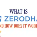 What is Zerodha and How does it works